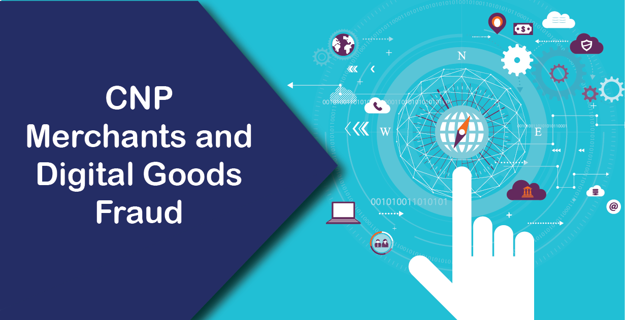 CNP Merchants and Digital Goods Fraud