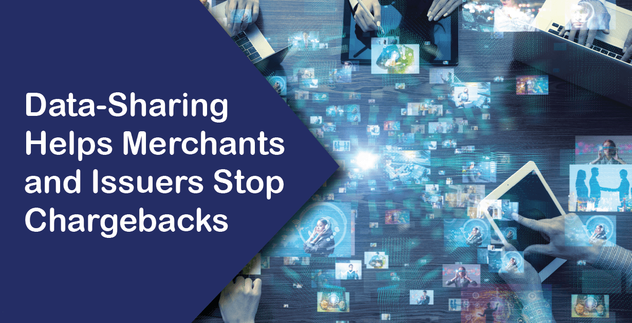 Data-Sharing Helps Merchants and Issuers Stop Chargebacks